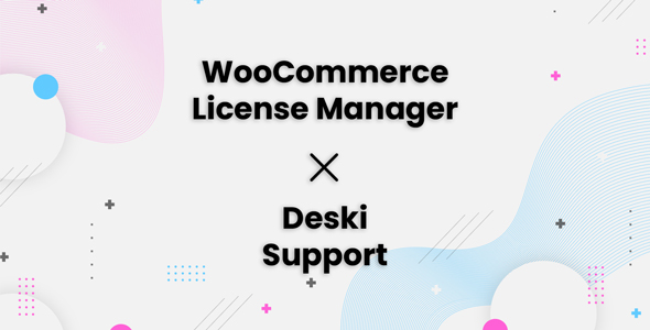 Deski Enhance – WooCommerce License Manager Integration Add-on