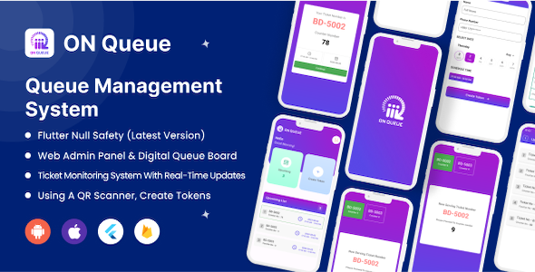 Queue Administration System – Flutter v3.10 Android, IOS & Flutter Web