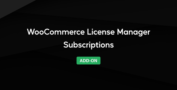 WooCommerce License Manager – Subscriptions Integration Add-on