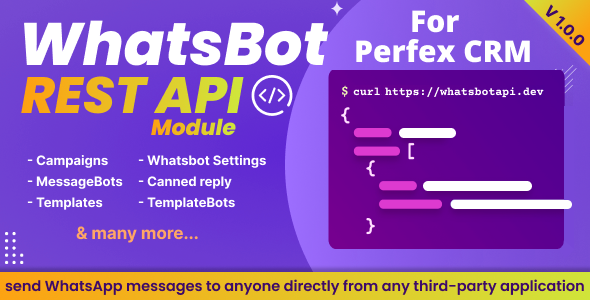 WhatsBot REST API Module for Perfex CRM – Be a part of your WhatsBot with third event capabilities